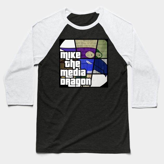 Mike the Media Dragon - Grand Theft Auto Edition Baseball T-Shirt by JustJoshinAround83